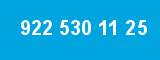 922 530 11 25